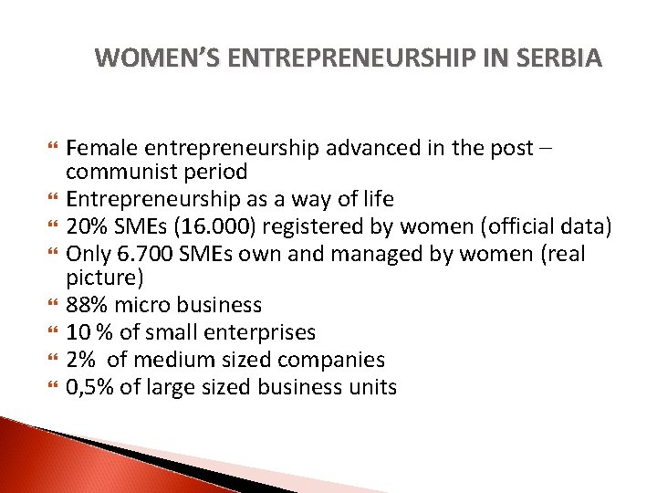 WOMEN’S ENTREPRENEURSHIP IN SERBIA Female entrepreneurship advanced in the post – communist period Entrepreneurship