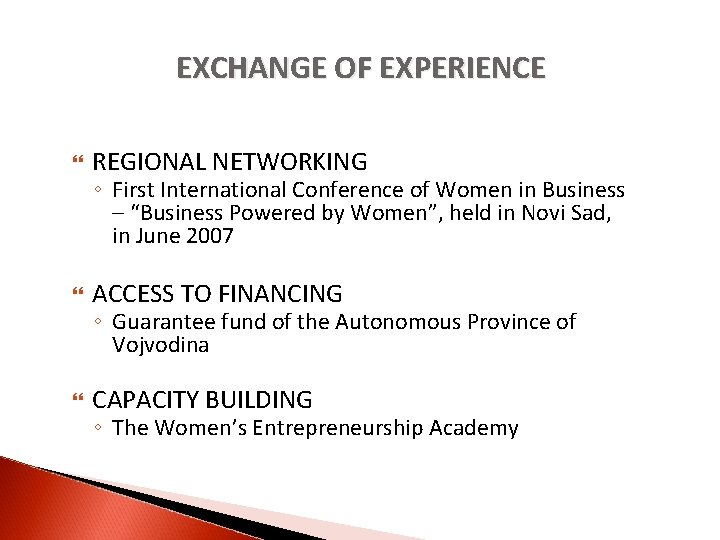 EXCHANGE OF EXPERIENCE REGIONAL NETWORKING ACCESS TO FINANCING CAPACITY BUILDING ◦ First International Conference