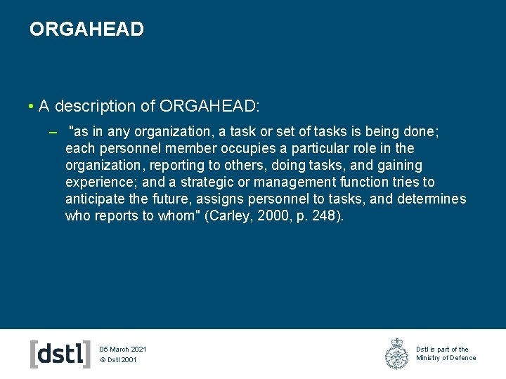 ORGAHEAD • A description of ORGAHEAD: – "as in any organization, a task or