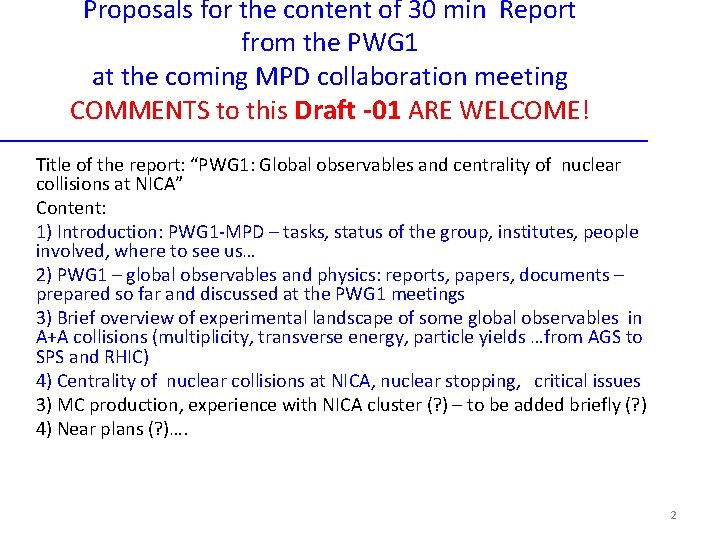 Proposals for the content of 30 min Report from the PWG 1 at the