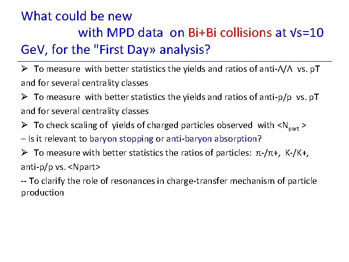 What could be new with MPD data on Bi+Bi collisions at √s=10 Ge. V,