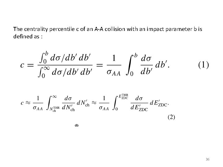 The centrality percentile c of an A-A collision with an impact parameter b is