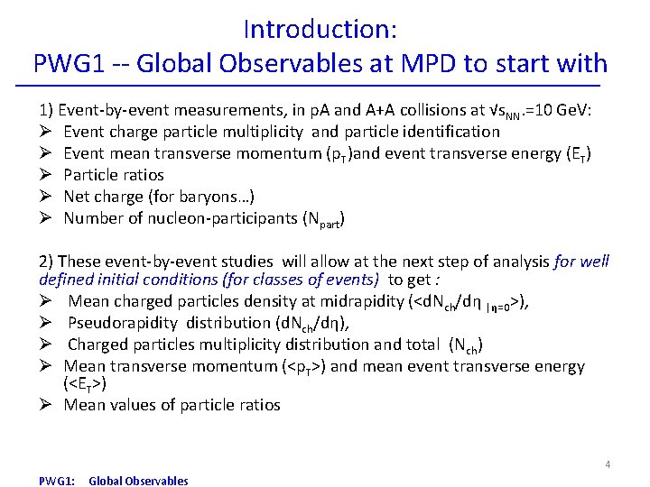 Introduction: PWG 1 -- Global Observables at MPD to start with 1) Event-by-event measurements,