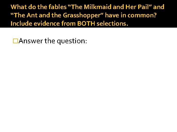 What do the fables “The Milkmaid and Her Pail” and “The Ant and the