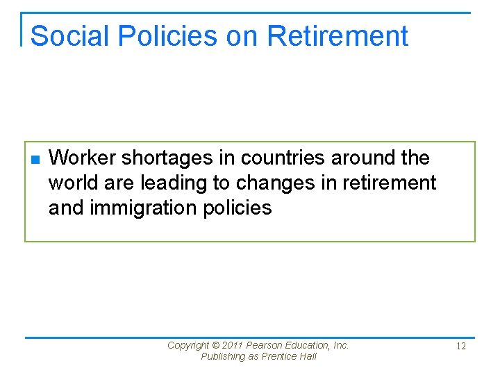 Social Policies on Retirement n Worker shortages in countries around the world are leading