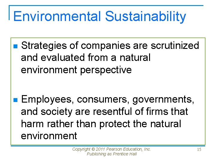 Environmental Sustainability n Strategies of companies are scrutinized and evaluated from a natural environment