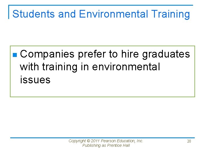 Students and Environmental Training n Companies prefer to hire graduates with training in environmental