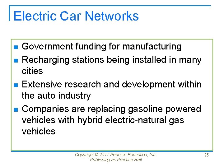 Electric Car Networks n n Government funding for manufacturing Recharging stations being installed in