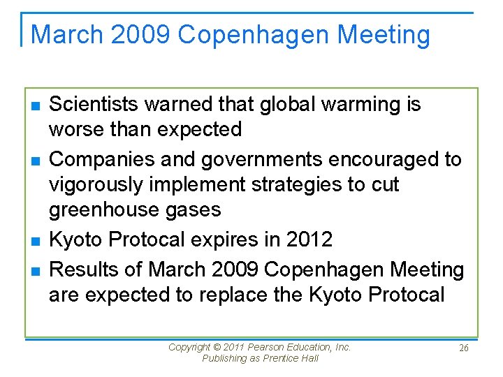 March 2009 Copenhagen Meeting n n Scientists warned that global warming is worse than