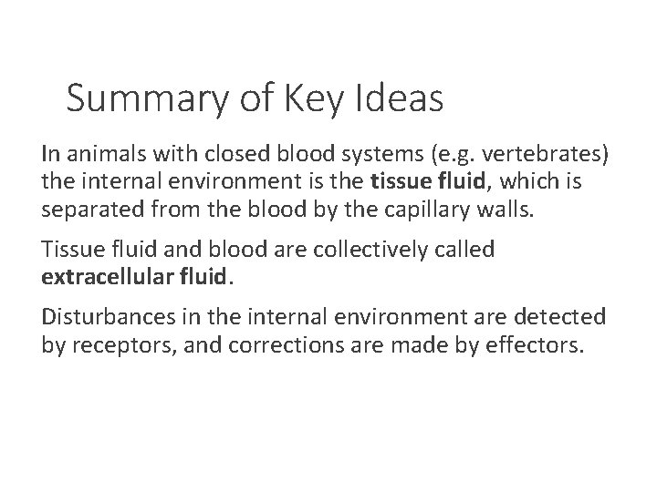 Summary of Key Ideas In animals with closed blood systems (e. g. vertebrates) the
