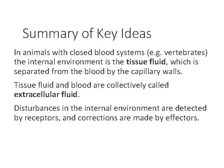 Summary of Key Ideas In animals with closed blood systems (e. g. vertebrates) the