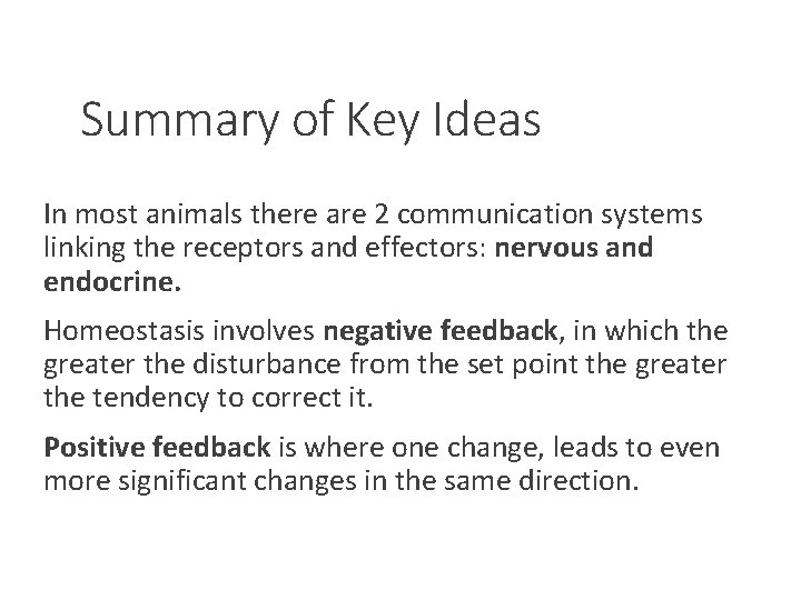 Summary of Key Ideas In most animals there are 2 communication systems linking the