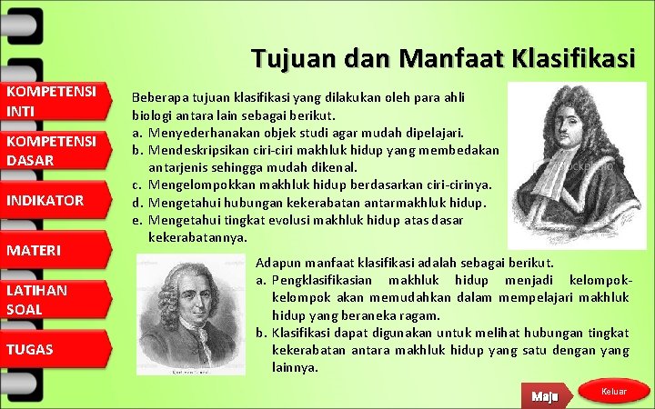 Tujuan dan Manfaat Klasifikasi KOMPETENSI INTI KOMPETENSI DASAR INDIKATOR MATERI LATIHAN SOAL TUGAS Beberapa