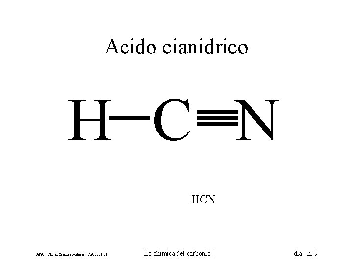 Acido cianidrico H C N HCN Ud'A - Cd. L in Scienze Motorie -