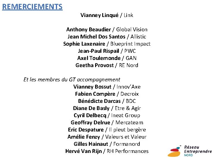 REMERCIEMENTS Vianney Linqué / Link Anthony Beaudier / Global Vision Jean Michel Dos Santos