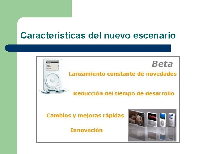 Características del nuevo escenario 