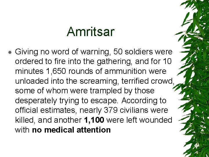 Amritsar Giving no word of warning, 50 soldiers were ordered to fire into the