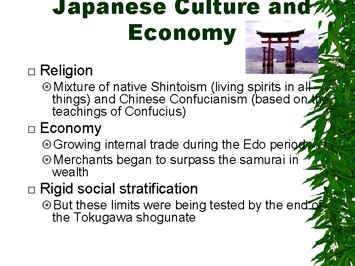 Japanese Culture and Economy Religion Mixture of native Shintoism (living spirits in all things)