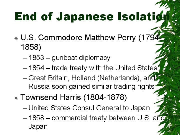 End of Japanese Isolation U. S. Commodore Matthew Perry (17941858) – 1853 – gunboat