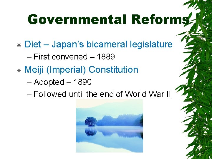 Governmental Reforms Diet – Japan’s bicameral legislature – First convened – 1889 Meiji (Imperial)