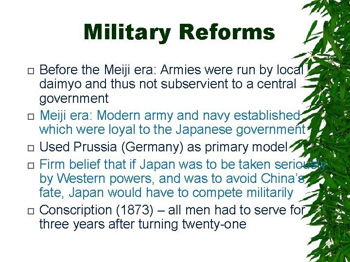 Military Reforms Before the Meiji era: Armies were run by local daimyo and thus