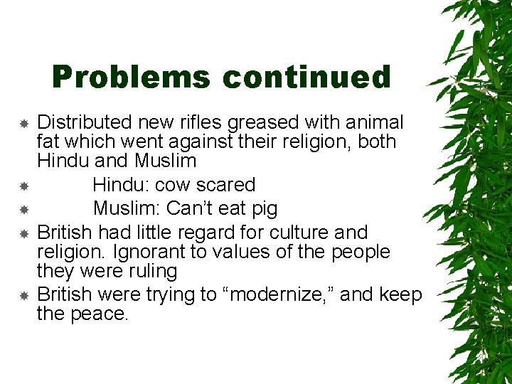 Problems continued Distributed new rifles greased with animal fat which went against their religion,