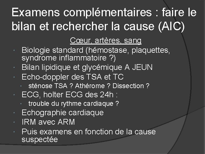 Examens complémentaires : faire le bilan et recher la cause (AIC) Cœur, artères, sang