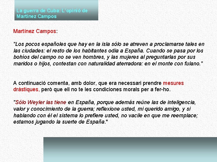 La guerra de Cuba: L’opinió de Martínez Campos: "Los pocos españoles que hay en