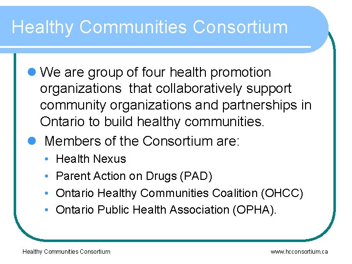 Healthy Communities Consortium l We are group of four health promotion organizations that collaboratively