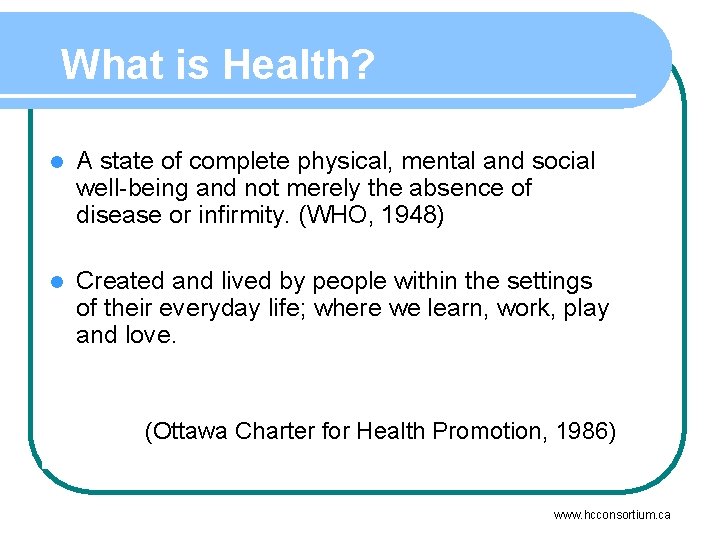 What is Health? l A state of complete physical, mental and social well-being and