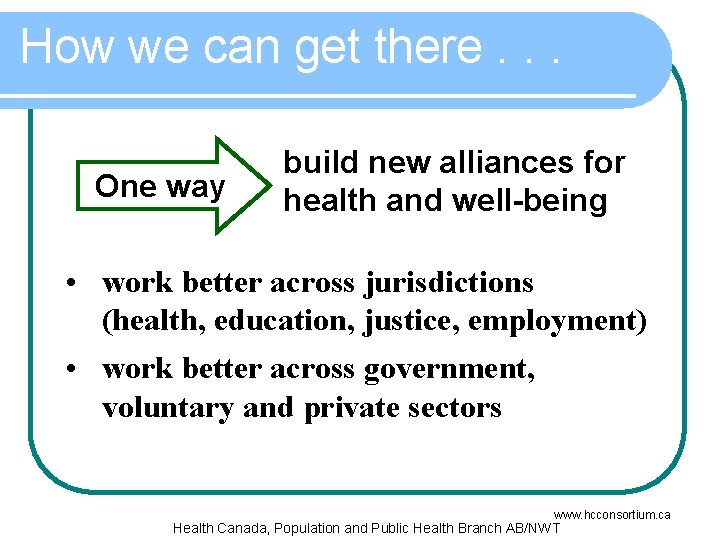 How we can get there. . . One way build new alliances for health