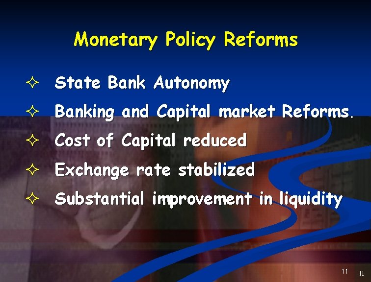Monetary Policy Reforms ² State Bank Autonomy ² Banking and Capital market Reforms. ²