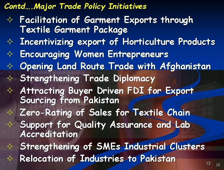 Contd…. Major Trade Policy Initiatives ² Facilitation of Garment Exports through Textile Garment Package