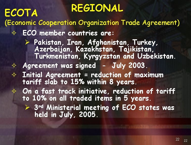 ECOTA REGIONAL (Economic Cooperation Organization Trade Agreement) ² ECO member countries are: Ø Pakistan,