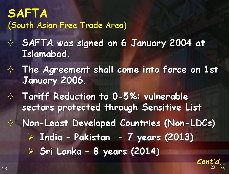 SAFTA (South Asian Free Trade Area) ² SAFTA was signed on 6 January 2004