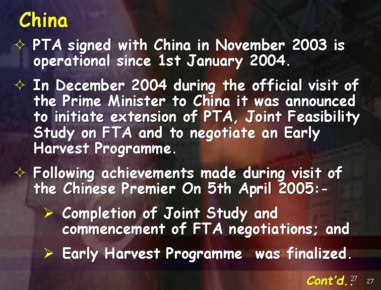 China ² PTA signed with China in November 2003 is operational since 1 st