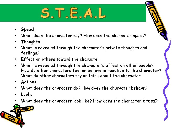 S. T. E. A. L • • Speech What does the character say? How