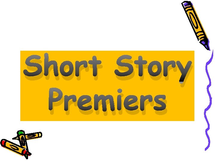 Short Story Premiers 