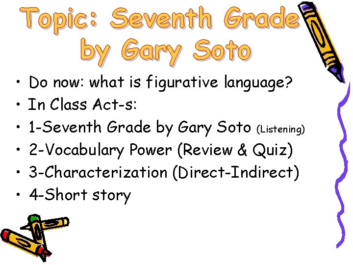 Topic: Seventh Grade by Gary Soto • • • Do now: what is figurative