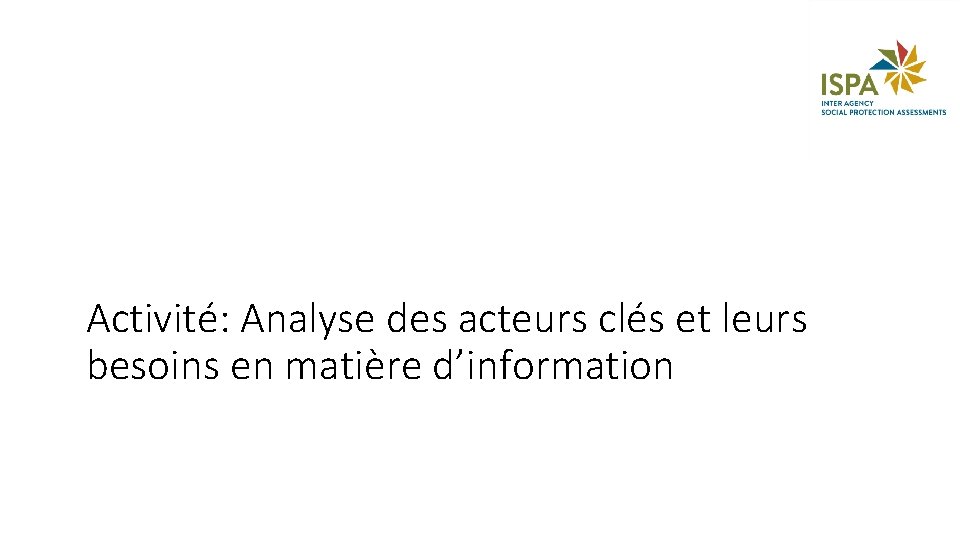 Activité: Analyse des acteurs clés et leurs besoins en matière d’information 