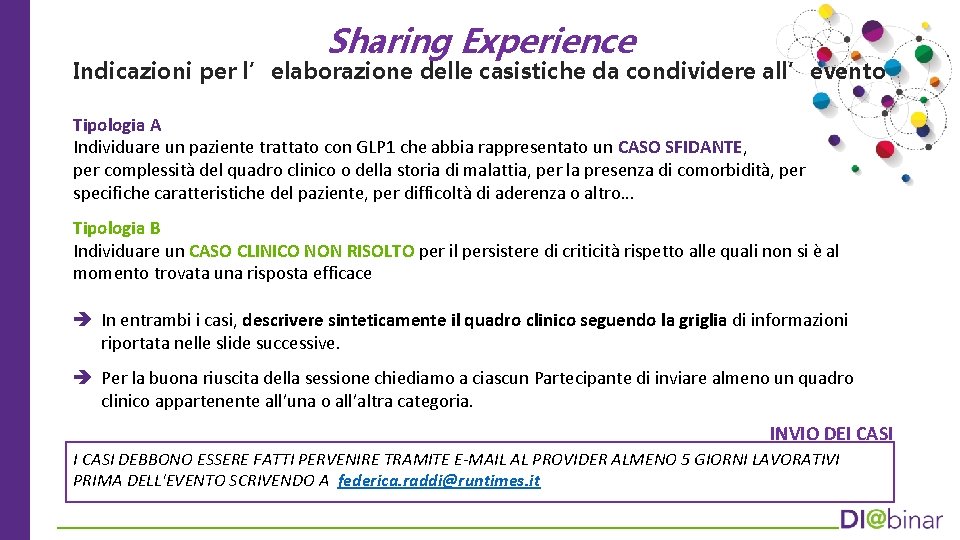 Sharing Experience Indicazioni per l’elaborazione delle casistiche da condividere all’evento Tipologia A Individuare un
