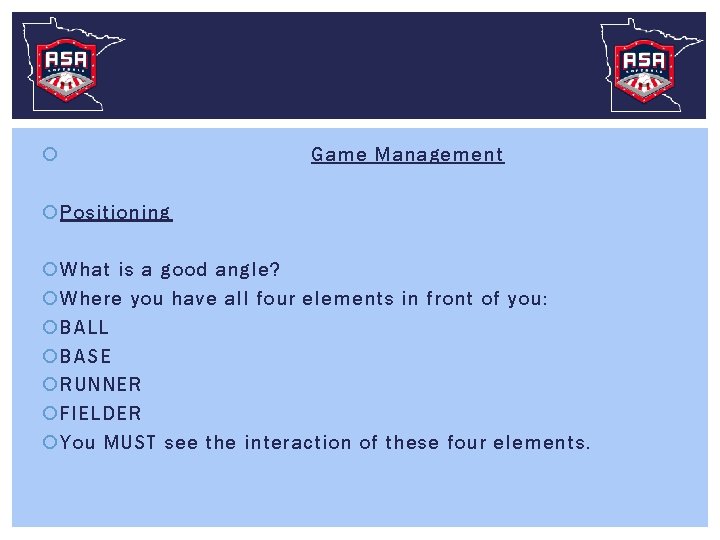  Game Management Positioning What is a good angle? Where you have all four