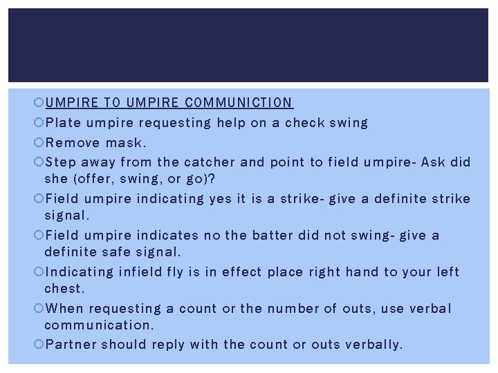  UMPIRE TO UMPIRE COMMUNICTION Plate umpire requesting help on a check swing Remove