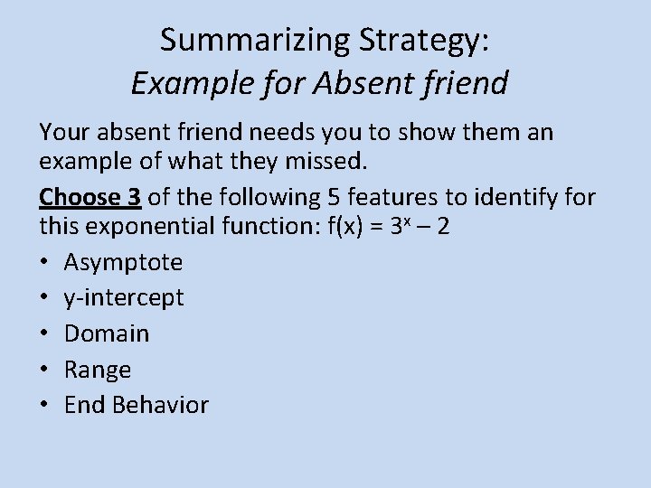 Summarizing Strategy: Example for Absent friend Your absent friend needs you to show them Summarizing Strategy: Example for Absent friend Your absent friend needs you to show them