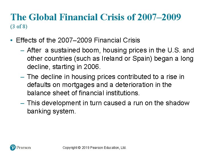 The Global Financial Crisis of 2007– 2009 (3 of 8) • Effects of the