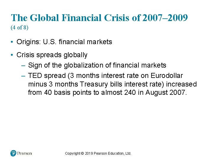 The Global Financial Crisis of 2007– 2009 (4 of 8) • Origins: U. S.