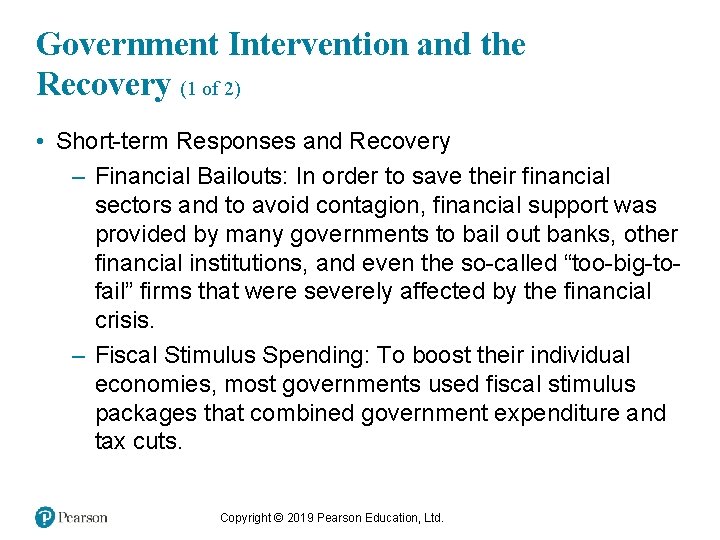 Government Intervention and the Recovery (1 of 2) • Short-term Responses and Recovery –