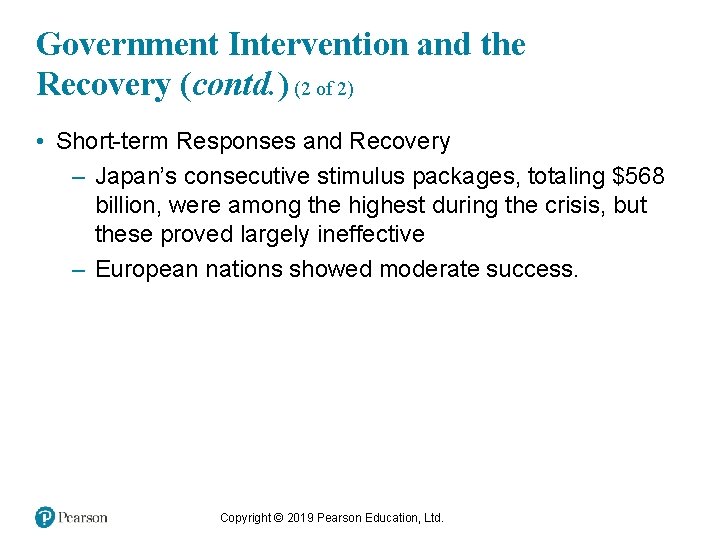 Government Intervention and the Recovery (contd. ) (2 of 2) • Short-term Responses and
