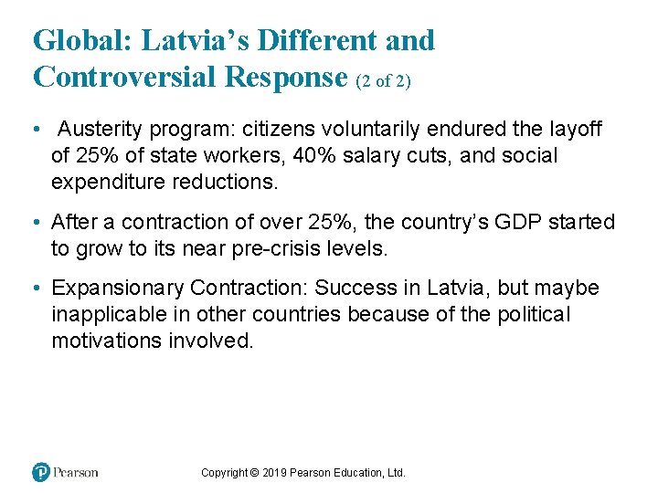 Global: Latvia’s Different and Controversial Response (2 of 2) • Austerity program: citizens voluntarily