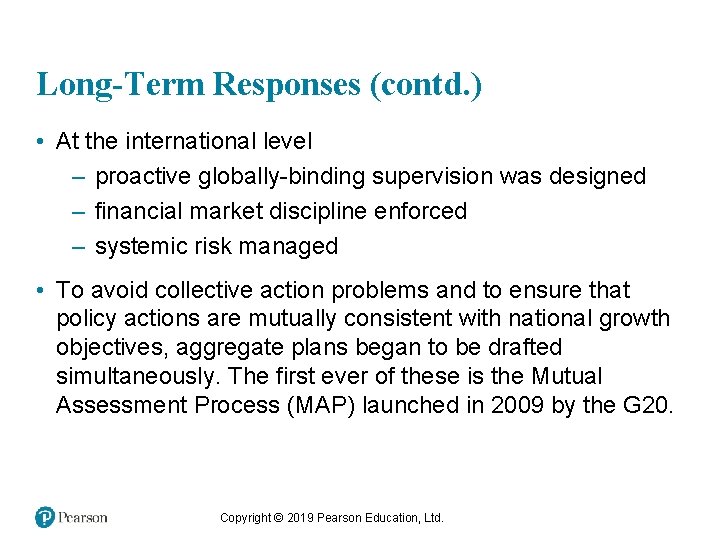 Long-Term Responses (contd. ) • At the international level – proactive globally-binding supervision was